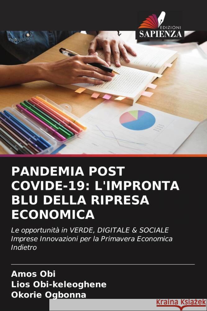 PANDEMIA POST COVIDE-19: L'IMPRONTA BLU DELLA RIPRESA ECONOMICA Obi, Amos, Obi-keleoghene, Lios, Ogbonna, Okorie 9786202505451 Edizioni Sapienza