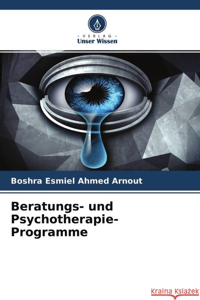 Beratungs- und Psychotherapie-Programme Arnout, Boshra 9786202510479 Verlag Unser Wissen