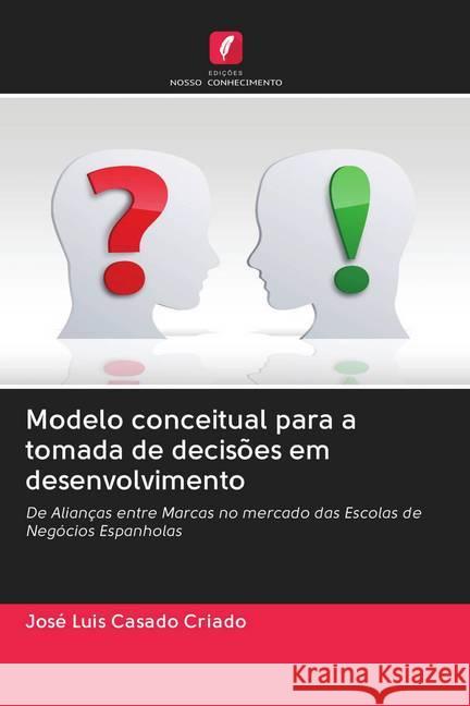 Modelo conceitual para a tomada de decisões em desenvolvimento Casado Criado, José Luis 9786202510820