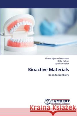 Bioactive Materials Deshmukh, Mrunal Vijayrao 9786202511704 LAP Lambert Academic Publishing