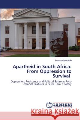 Apartheid in South Africa: From Oppression to Survival Abdelwahab, Enas 9786202511711