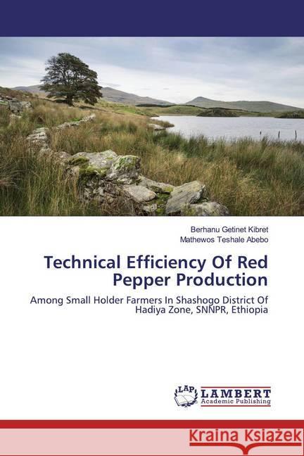 Technical Efficiency Of Red Pepper Production : Among Small Holder Farmers In Shashogo District Of Hadiya Zone, SNNPR, Ethiopia Kibret, Berhanu Getinet; Abebo, Mathewos Teshale 9786202512190 LAP Lambert Academic Publishing