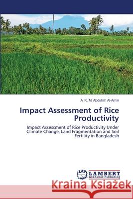 Impact Assessment of Rice Productivity Al-Amin, A. K. M. Abdullah 9786202513166