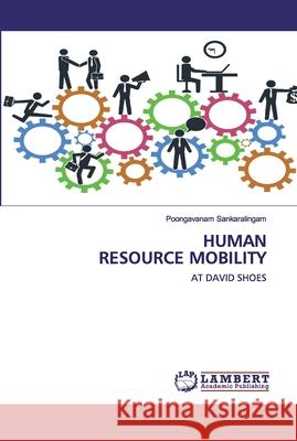 Human Resource Mobility Sankaralingam, Poongavanam 9786202513302 LAP Lambert Academic Publishing