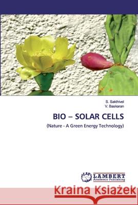 Bio - Solar Cells Sakthivel, S. 9786202513326