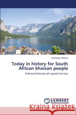 Today in history for South African khoisan people Pieterse, Dannyboy 9786202513371 LAP Lambert Academic Publishing