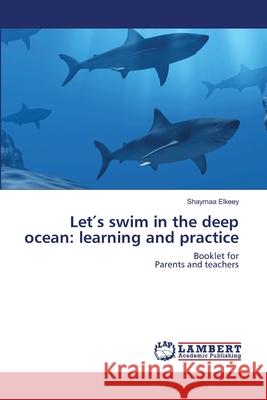 Let′s swim in the deep ocean: learning and practice Elkeey, Shaymaa 9786202513456