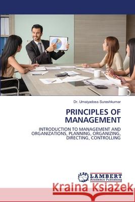 Principles of Management Sureshkumar, Umaiyadoss 9786202513579 LAP Lambert Academic Publishing