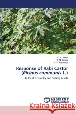 Response of Rabi Castor (Ricinus communis L.) C J Dodiya, R M Solanki, V V Rupareliya 9786202513623