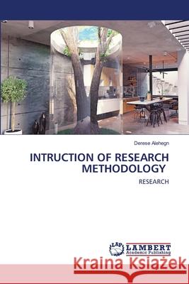 Intruction of Research Methodology Alehegn, Derese 9786202513784 LAP Lambert Academic Publishing