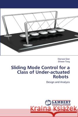 Sliding Mode Control for a Class of Under-actuated Robots Qian, Dianwei 9786202514170 LAP Lambert Academic Publishing