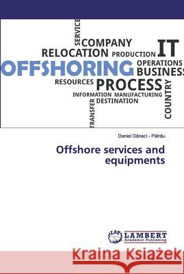 Offshore services and equipments Daneci - Patrau, Daniel 9786202514521 LAP Lambert Academic Publishing