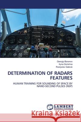 Determination of Radars Features Baranov, Georgiy 9786202514736 LAP Lambert Academic Publishing