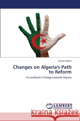 Changes on Algeria's Path to Reform Kemal Yildirim 9786202515597 LAP Lambert Academic Publishing