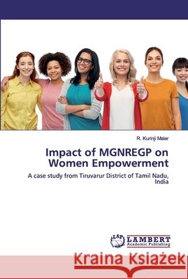 Impact of MGNREGP on Women Empowerment Malar, R. Kurinji 9786202516655