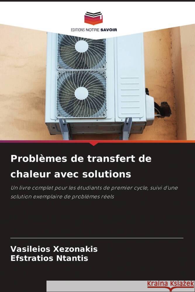 Probl?mes de transfert de chaleur avec solutions Vasileios Xezonakis Efstratios Ntantis 9786202516907 Editions Notre Savoir