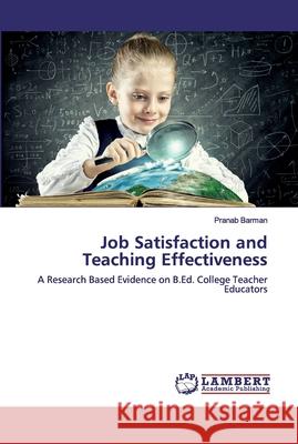 Job Satisfaction and Teaching Effectiveness Barman, Pranab 9786202517508