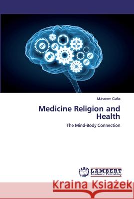 Medicine Religion and Health Ćufta, Muharem 9786202519151 LAP Lambert Academic Publishing