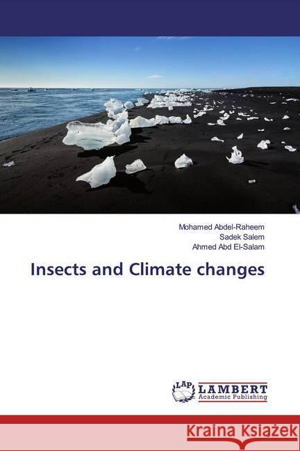 Insects and Climate changes Abdel-Raheem, Mohamed; Salem, Sadek; Abd El-Salam, Ahmed 9786202520546 LAP Lambert Academic Publishing