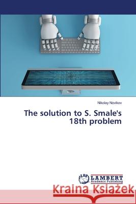 The solution to S. Smale's 18th problem Nikolay Novikov 9786202520805 LAP Lambert Academic Publishing