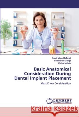 Basic Anatomical Consideration During Dental Implant Placement Gaikwad, Sonali Vikas 9786202521031