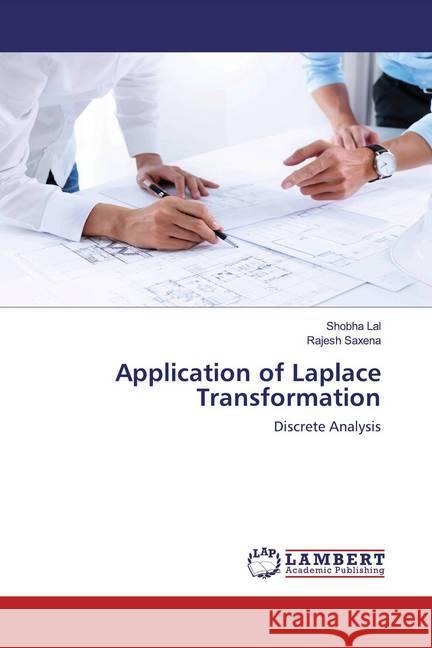 Application of Laplace Transformation : Discrete Analysis Lal, Shobha; Saxena, Rajesh 9786202521253 LAP Lambert Academic Publishing