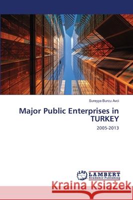 Major Public Enterprises in TURKEY Burcu Avci, Sureyya 9786202521826