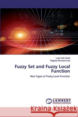 Fuzzy Set and Fuzzy Local Function A. Al-Swidi, Luay 9786202521833 LAP Lambert Academic Publishing