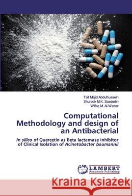 Computational Methodology and design of an Antibacterial Majid Abdulhussein, Taif 9786202522045 LAP Lambert Academic Publishing