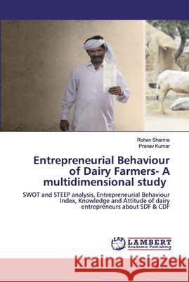 Entrepreneurial Behaviour of Dairy Farmers- A multidimensional study Rohan Sharma, Pranav Kumar 9786202522687