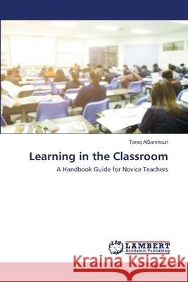 Learning in the Classroom Alsamhouri, Tareq 9786202523059