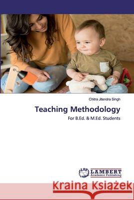 Teaching Methodology Jitendra Singh, Chitra 9786202523196