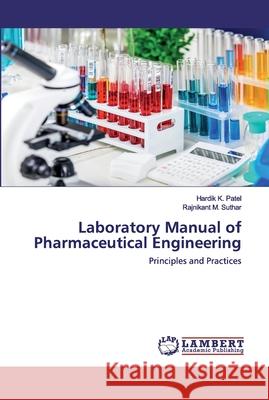 Laboratory Manual of Pharmaceutical Engineering Patel, Hardik K. 9786202523219