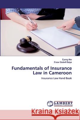 Fundamentals of Insurance Law in Cameroon Ako, Eyong 9786202523745 LAP Lambert Academic Publishing