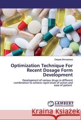 Optimization Technique For Recent Dosage Form Development Deepak Shrivastava 9786202524001 LAP Lambert Academic Publishing