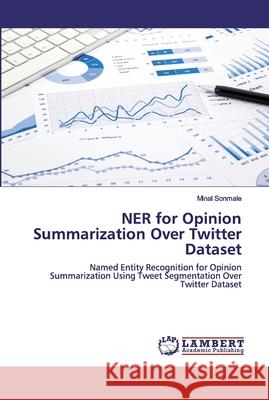 NER for Opinion Summarization Over Twitter Dataset Minal Sonmale 9786202524230