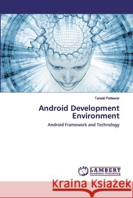 Android Development Environment Pattewar, Tareek 9786202524933 LAP Lambert Academic Publishing