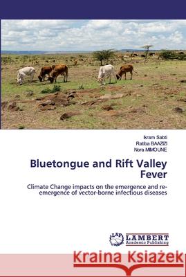 Bluetongue and Rift Valley Fever Ikram Sabti, Ratiba Baazizi, Nora Mimoune 9786202525350