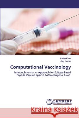 Computational Vaccinology Fariya Khan, Ajay Kumar 9786202525497 LAP Lambert Academic Publishing