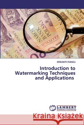 Introduction to Watermarking Techniques and Applications Rangu, Srikanth 9786202526425