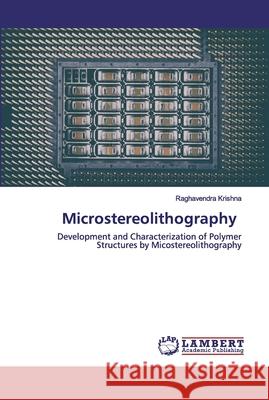 Microstereolithography Raghavendra Krishna 9786202526708