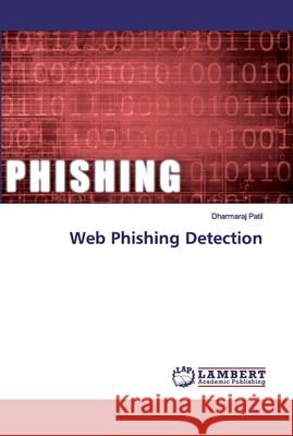 Web Phishing Detection Patil, Dharmaraj 9786202526739