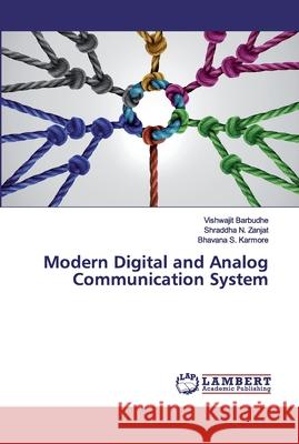 Modern Digital and Analog Communication System Barbudhe, Vishwajit; Zanjat, Shraddha N.; Karmore, Bhavana S. 9786202526937