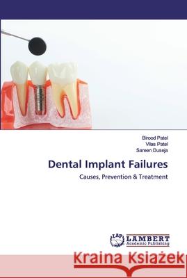 Dental Implant Failures Patel, Birood 9786202527057 LAP Lambert Academic Publishing