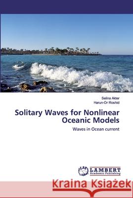 Solitary Waves for Nonlinear Oceanic Models Akter, Selina 9786202527156