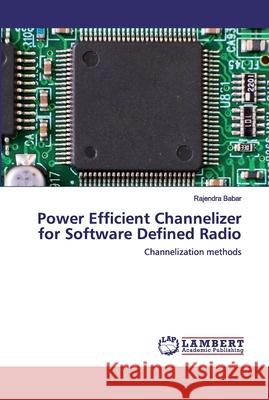 Power Efficient Channelizer for Software Defined Radio Babar, Rajendra 9786202527224