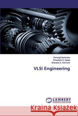 VLSI Engineering Barbudhe, Vishwajit; Zanjat, Shraddha N.; Karmore, Bhavana S. 9786202527347