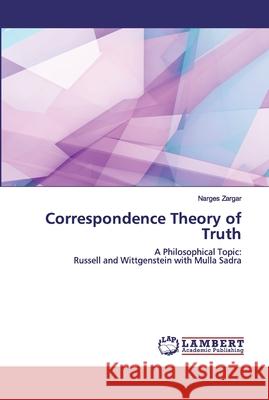 Correspondence Theory of Truth Zargar, Narges 9786202527514 LAP Lambert Academic Publishing