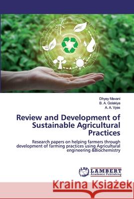 Review and Development of Sustainable Agricultural Practices Mavani, Dhyey 9786202527583 LAP Lambert Academic Publishing