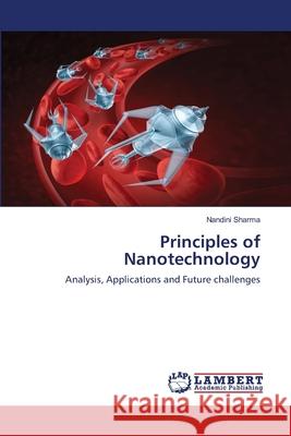 Principles of Nanotechnology Nandini Sharma 9786202527620 LAP Lambert Academic Publishing